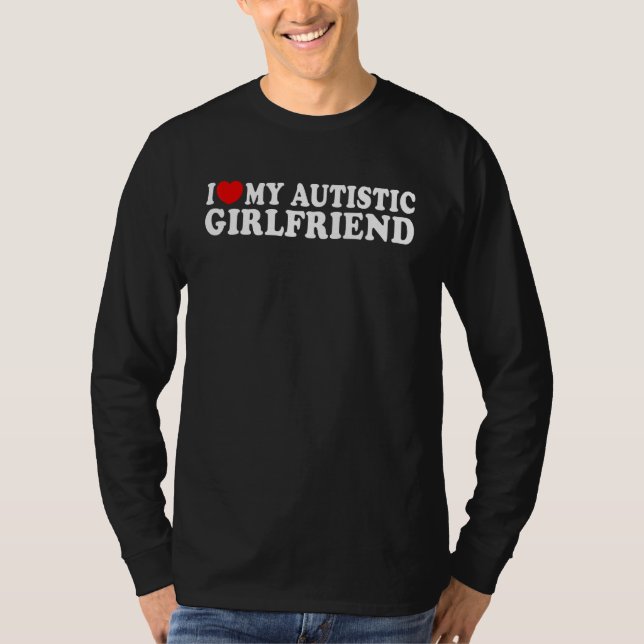 Camiseta I Love Heart My Autistic Girlfriend  MR & MRs His  (Frente)
