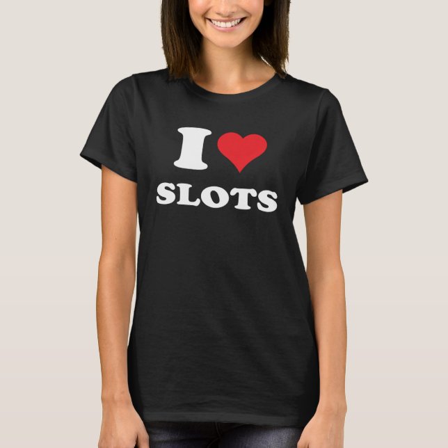 Camiseta I Love Heart Slots Playing Slots Machines Quote (Frente)