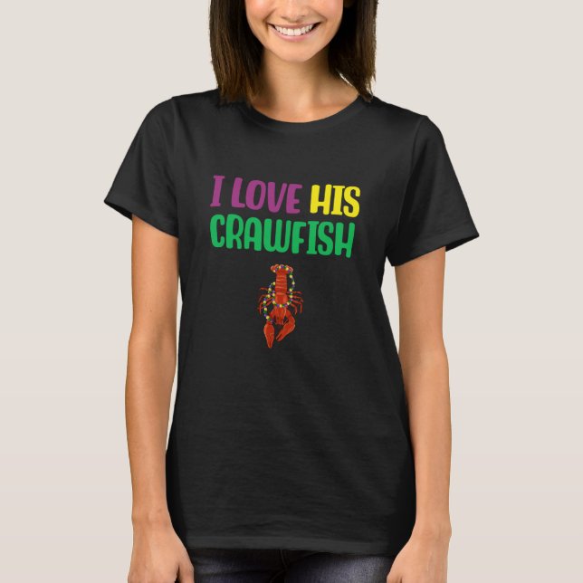 Camiseta I Love His Crawfish Mardi Gras Matching Couple Gir (Frente)
