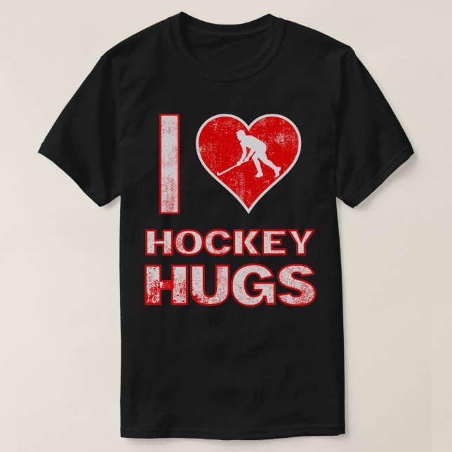 Camiseta I Love Hockey Hugs Funny gift for Hockey lovers (Frente do Design)
