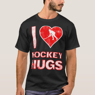 Camiseta I Love Hockey Hugs Funny gift for Hockey lovers