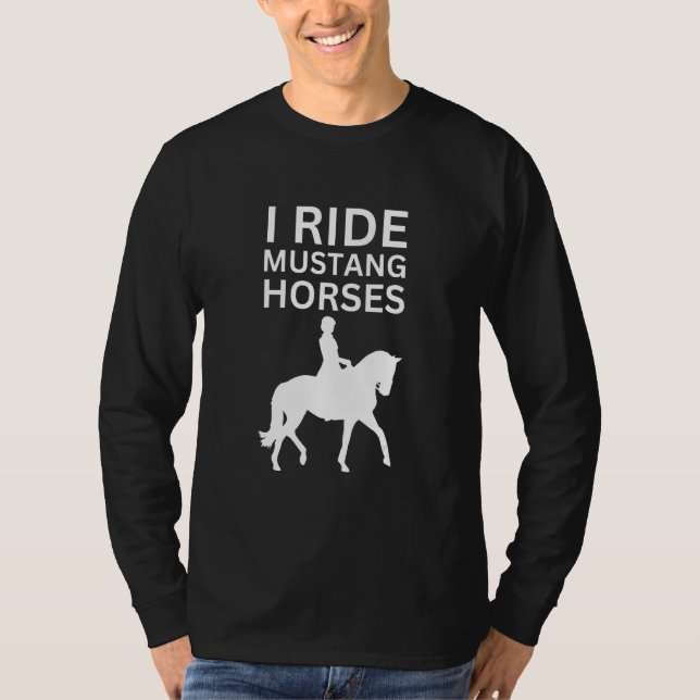 Camiseta I Love Horses, I Ride Mustang Horse (Frente)