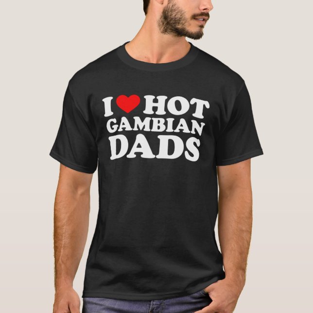 Camiseta I Love Hot Gambian Dads (Frente)