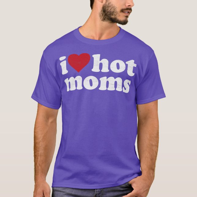 Camiseta I Love Hot Moms (Frente)