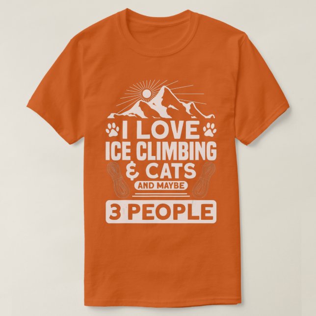 Camiseta I Love Ice Climbing  Cats And 3 People Ice Climber (Frente do Design)
