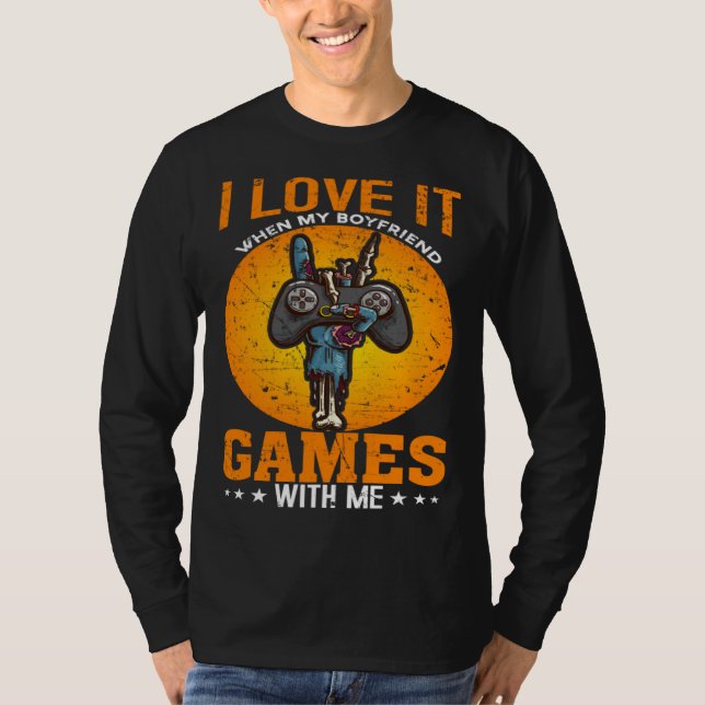 Camiseta I Love It When My Boyfriend Games With Me Video Ga (Frente)
