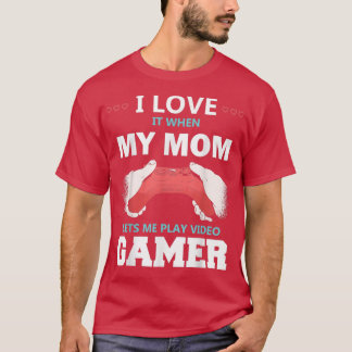 Camiseta i love it when my mom lets me play video games T-S