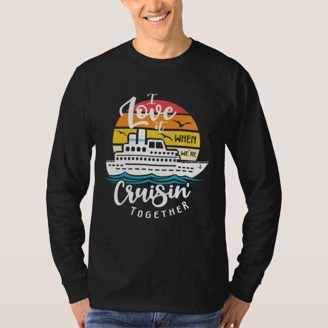 Camiseta I Love It When We re Cruisin Together Nautical Sai (Frente)