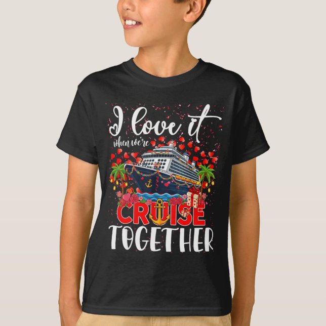 Camiseta I Love It When We're Cruisin Together Cruise Coupl (Frente)