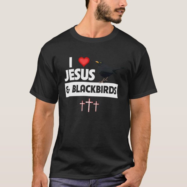 Camiseta I Love Jesus and Blackbirds Bird Watch Drinking Or (Frente)