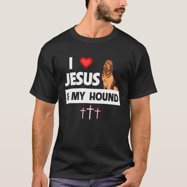 Camiseta I Love Jesus and My Bloodhound Hunting Dog Mom Dad (Frente)