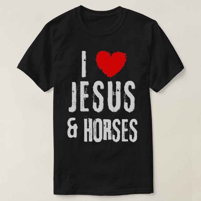 Camiseta I Love JESUS & HORSES, Christian Equestrian Pullov (Frente do Design)