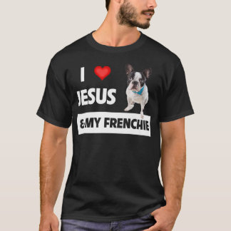 Camiseta I Love Jesus & My Frenchie Dog Mom and Dad French 