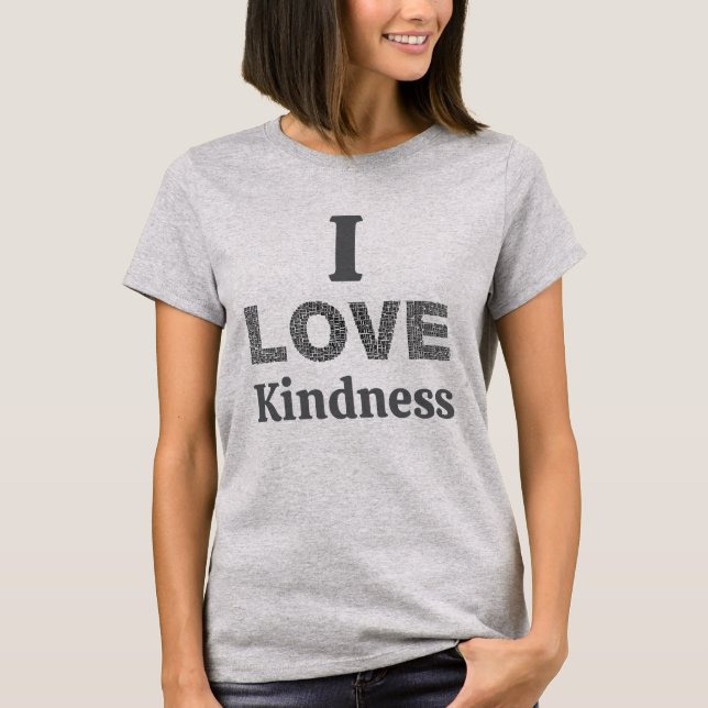 Camiseta I Love Kindness T-Shirt (Frente)