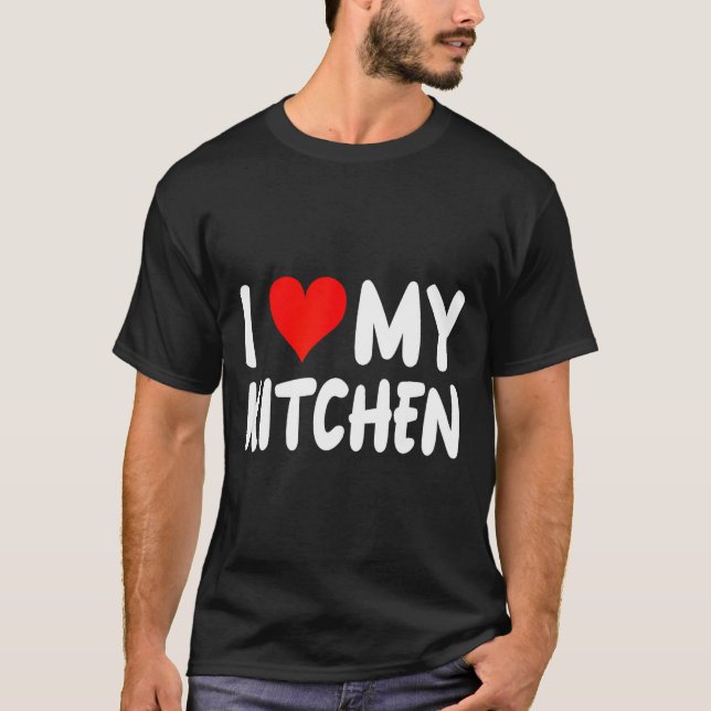 Camiseta I Love Kitchen - Heart - Funny Cute Cook Remodel C (Frente)