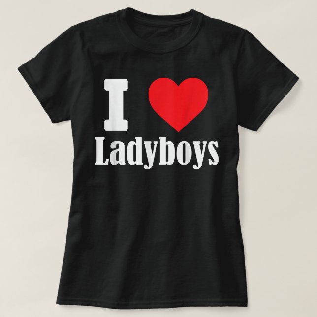 Camiseta I love Ladyboys funny with heart sign shemale T Sh (Frente do Design)