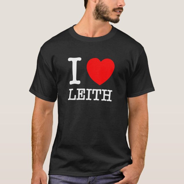 Camiseta I Love Leith  Leith Scotland (Frente)
