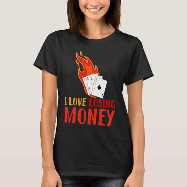 Camiseta I Love Losing Money (Frente)