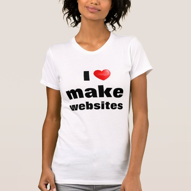 Camiseta I love make websites (Frente)