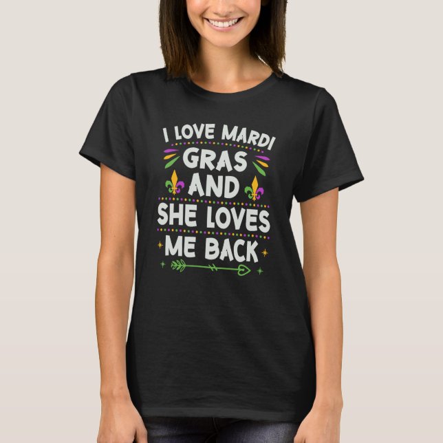 Camiseta I Love Mardi Gras And She Loves Me Back Parade Par (Frente)