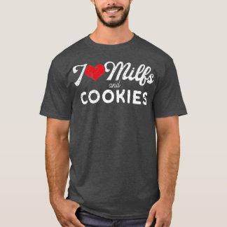 Camiseta I Love Milfs and Cookies  Funny Cougar Lover