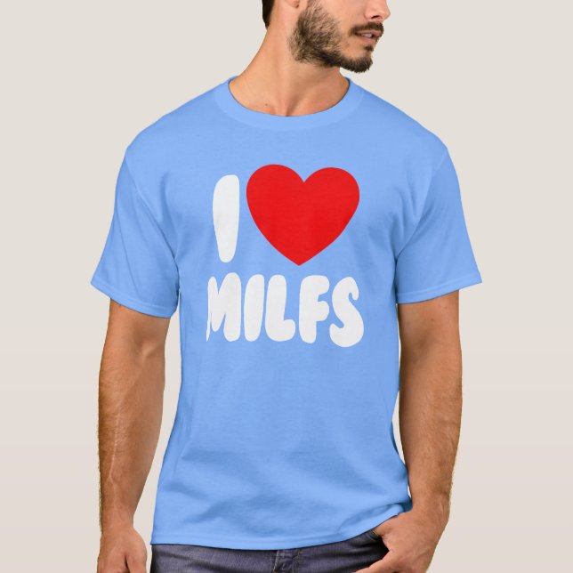 Camiseta I Love MILFS Red Heart Love Hot Moms I Love MILFS  (Frente)