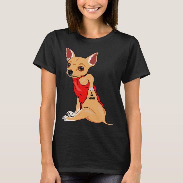 Camiseta I Love Mom Tattoo Chihuahua Dog  Women Chihuahua M (Frente)