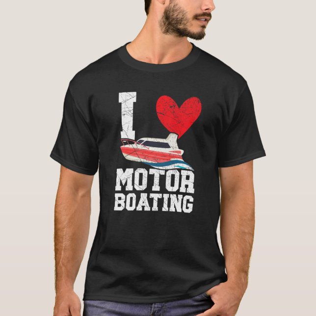 Camiseta I Love Motor Boating Motorboat Speedboat Boater Bo (Frente)