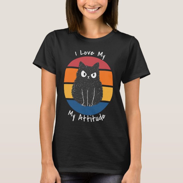 Camiseta I Love My Attitude Problem Sarcastic Cat Kitten An (Frente)