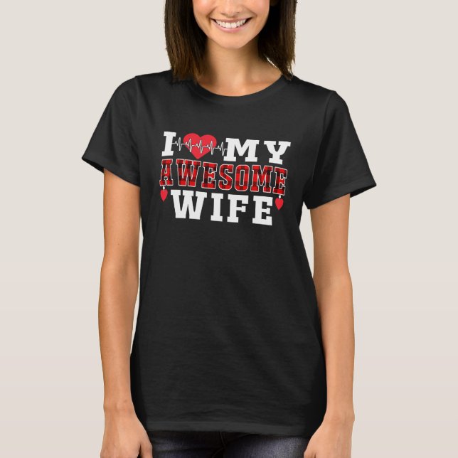 Camiseta I Love My Awesome Wife Cute Heartbeat Love Valenti (Frente)