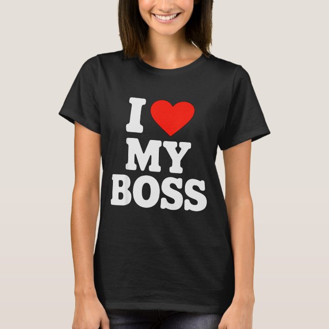 Camiseta I Love My Boss  (Frente)