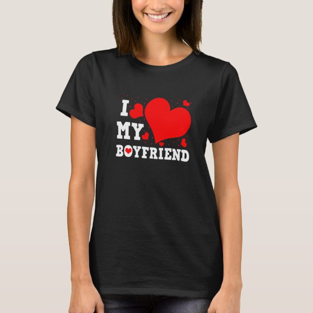 Camiseta I Love My Boyfriend Valentines Day Family Matching (Frente)