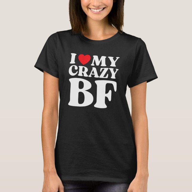 Camiseta I Love My Crazy Boyfriend I Red Heart My Crazy BF (Frente)
