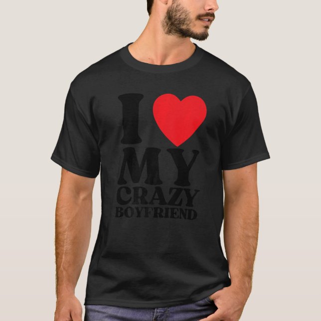 Camiseta I Love My Crazy Boyfriend I Red Heart My Crazy BF  (Frente)
