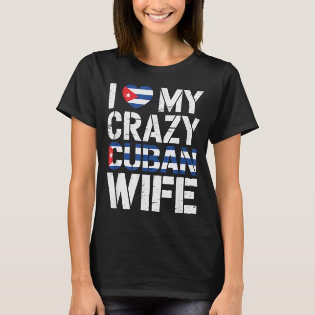 Camiseta I Love My Crazy Cuban Wife Funny Husband Cuba Prid (Frente)