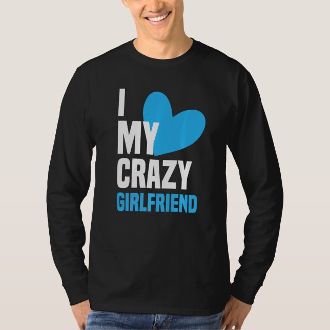 Camiseta I Love My Crazy Girlfriend  I Heart My Girlfriend  (Frente)