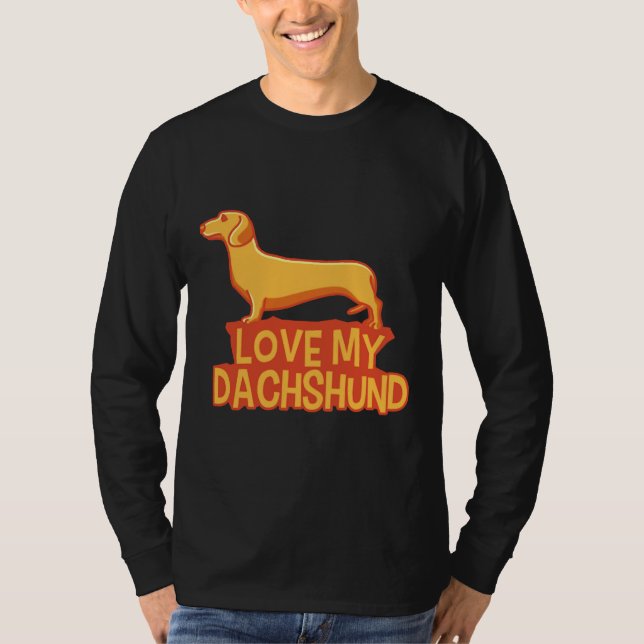 Camiseta I Love My Dachshund Funny Wiener (Frente)