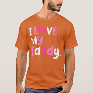 Camiseta I Love My Daddy Best Dad Ever Fathers Day Cool gir