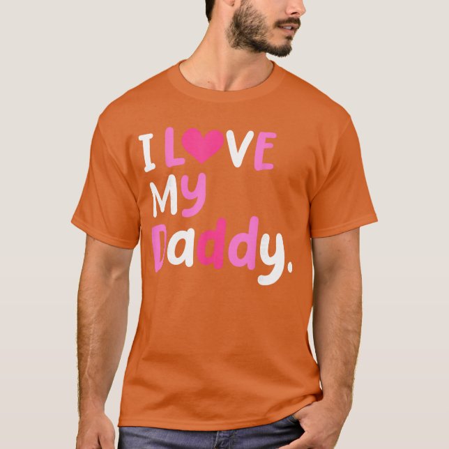 Camiseta I Love My Daddy Best Dad Ever Fathers Day Cool gir (Frente)
