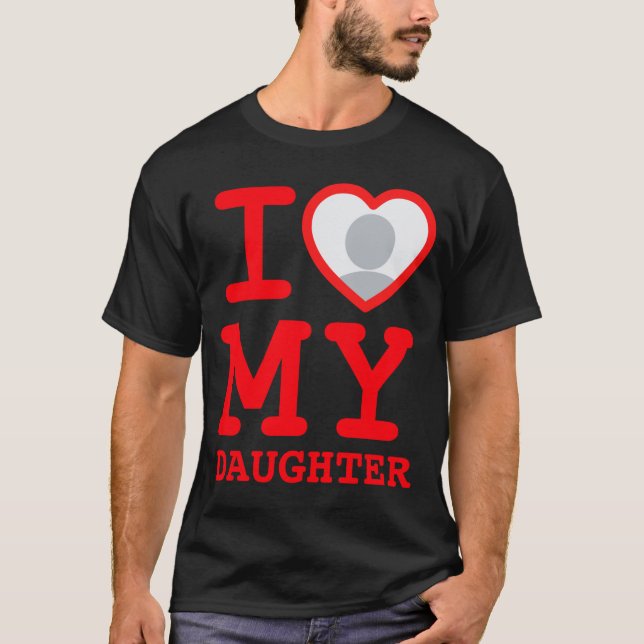 Camiseta I Love My Daughter Funny Fathers Day  (Frente)