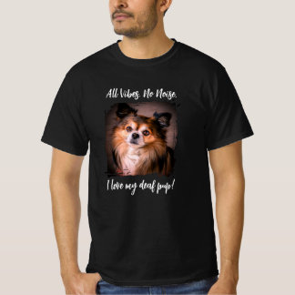 Camiseta I Love My Deaf Pup Cute Photo Fun Dog Saying