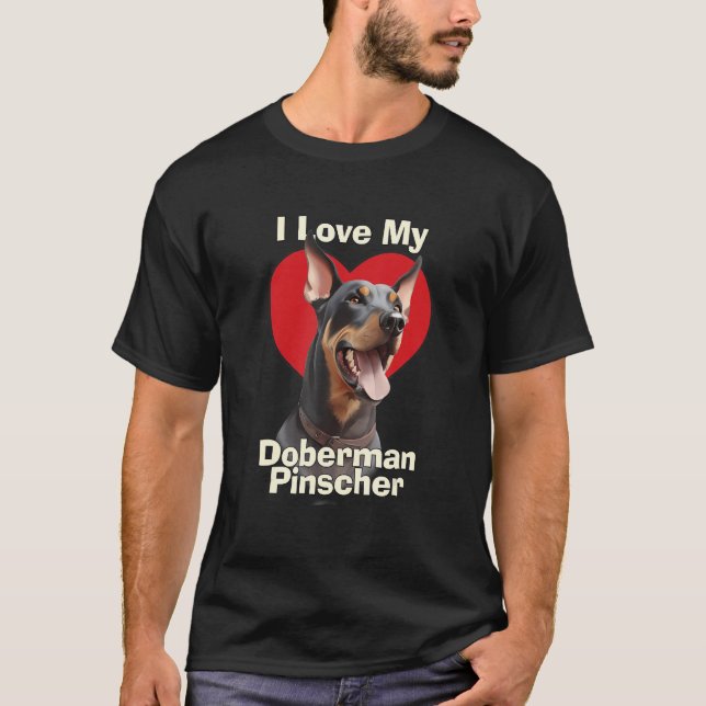 Camiseta I Love My Doberman Pinscher Puppy Dog (Frente)