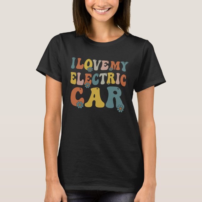 Camiseta I love My Electric Car EV Electric Vehicle Owner (Frente)
