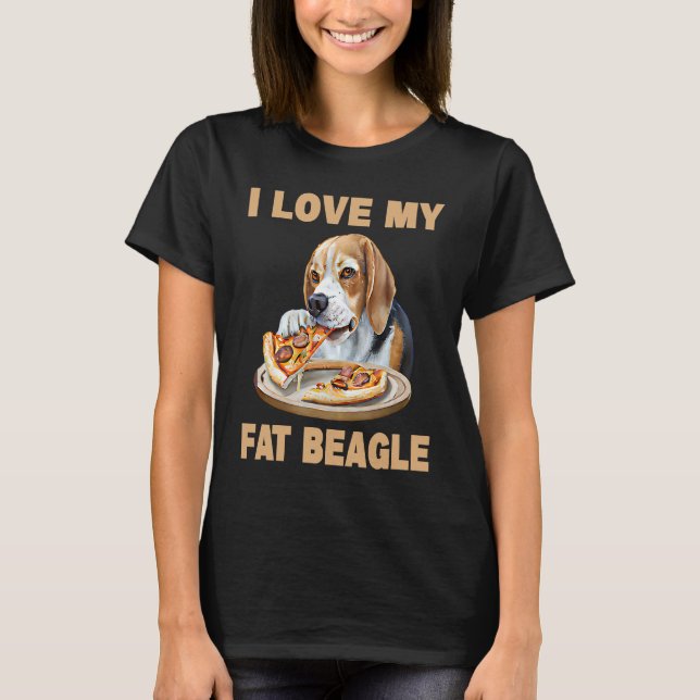Camiseta I Love My Fat Beagle  Beagle Dog (Frente)