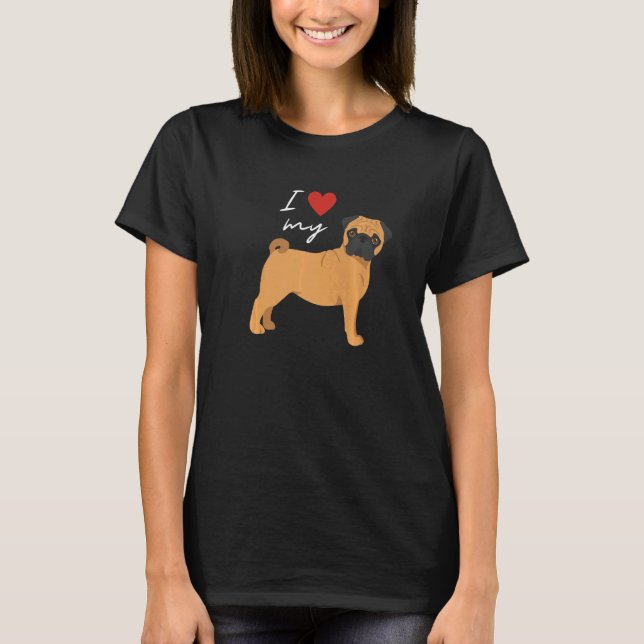 Camiseta I Love My Fawn Pug Dog (Frente)