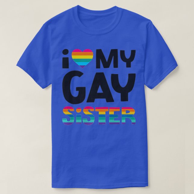 Camiseta I Love My Gay Sister  Gay Pride LGB Gift Lesbian M (Frente do Design)