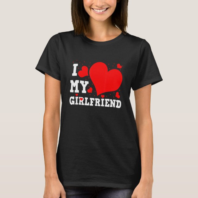 Camiseta I Love My Girlfriend Valentines Day Family Matchin (Frente)