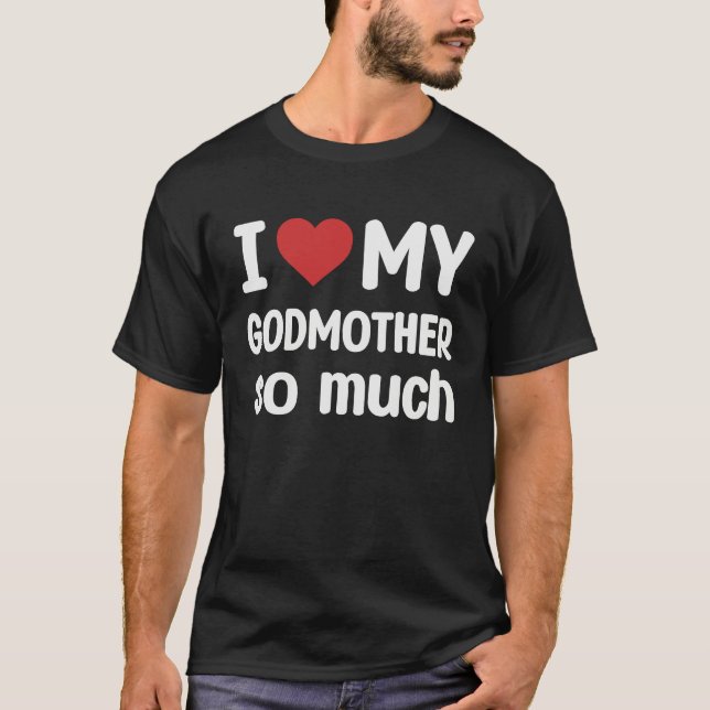 Camiseta I Love My Godmother So Much  I Heart My Godmother (Frente)