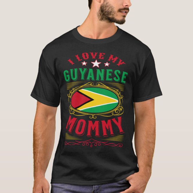 Camiseta I love my Guyanese mommy (Frente)