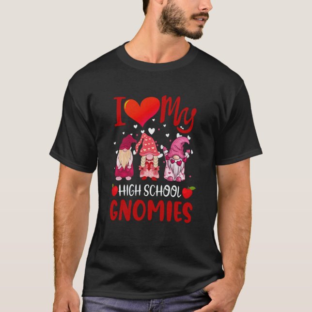 Camiseta I Love My High School Gnomies Valentine's Day Teac (Frente)